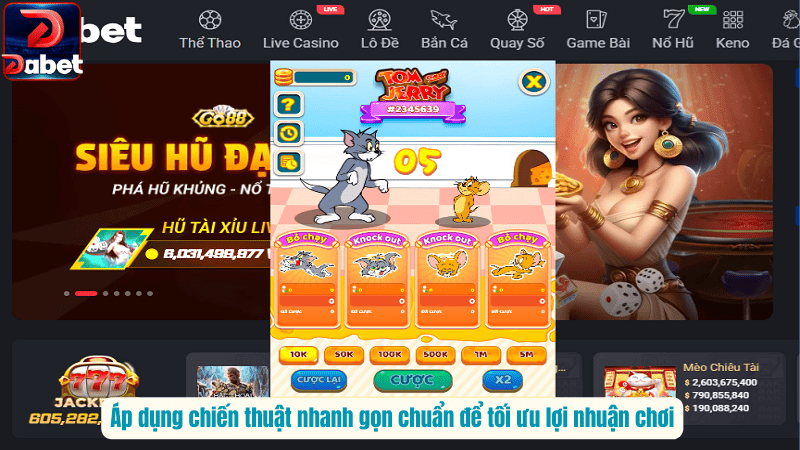 Áp dụng chiến thuật nhanh gọn chuẩn để tối ưu lợi nhuận chơi